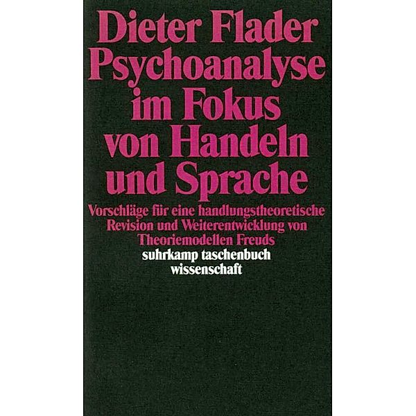 Psychoanalyse im Fokus von Handeln und Sprache, Dieter Flader