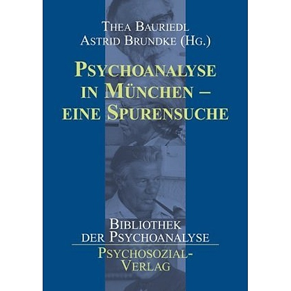 Psychoanalyse in München - eine Spurensuche, Thea Bauriedl