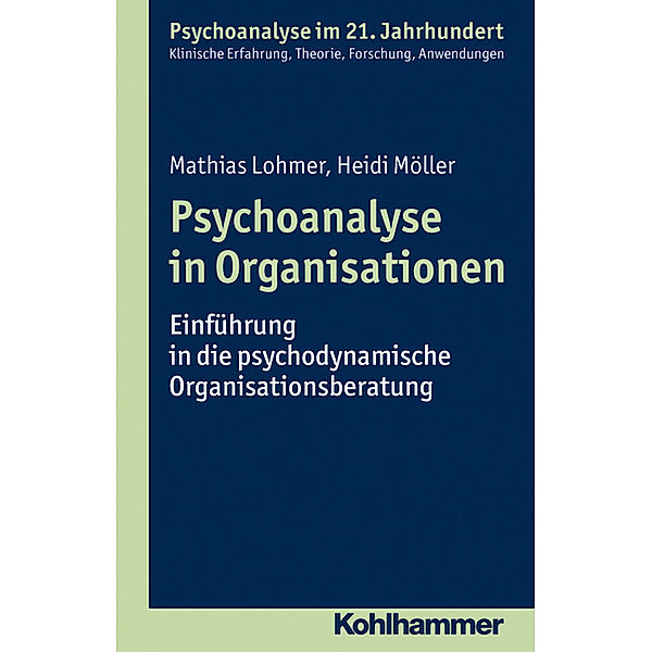 Psychoanalyse in Organisationen, Mathias Lohmer, Heidi Möller
