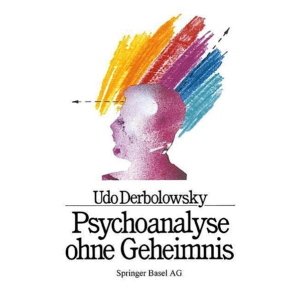 Psychoanalyse ohne Geheimnis, Derbolowsky, Graf, Baumann
