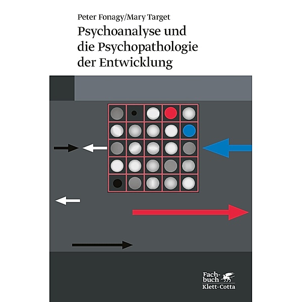 Psychoanalyse und die Psychopathologie der Entwicklung, Peter Fonagy, Mary Target