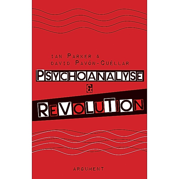 Psychoanalyse und Revolution, Ian Parker, David Pavón-Cuéllar