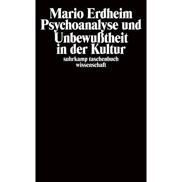 Psychoanalyse und Unbewußtheit in der Kultur, Mario Erdheim