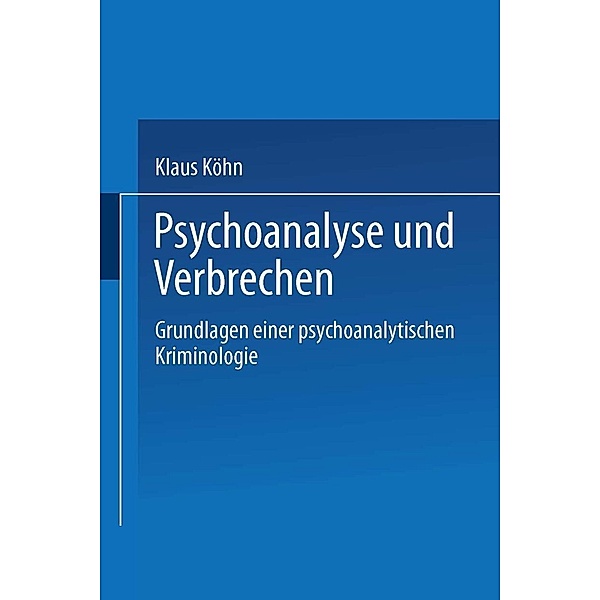 Psychoanalyse und Verbrechen, Klaus Köhn