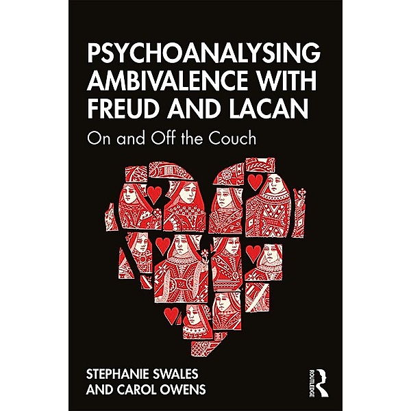 Psychoanalysing Ambivalence with Freud and Lacan, Stephanie Swales, Carol Owens