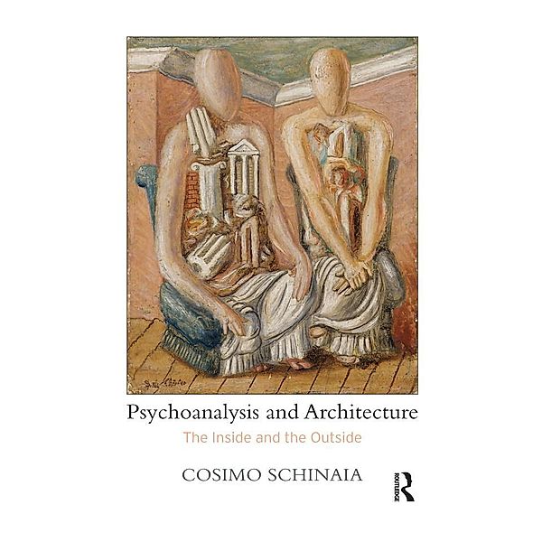 Psychoanalysis and Architecture, Cosimo Schinaia