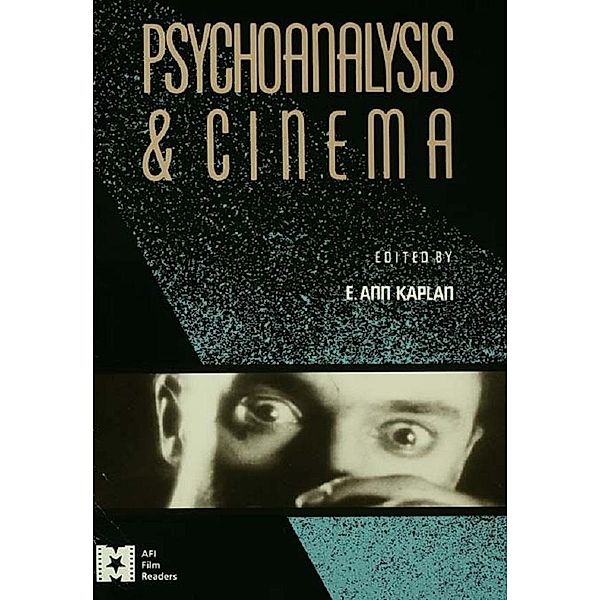 Psychoanalysis and Cinema / AFI Film Readers