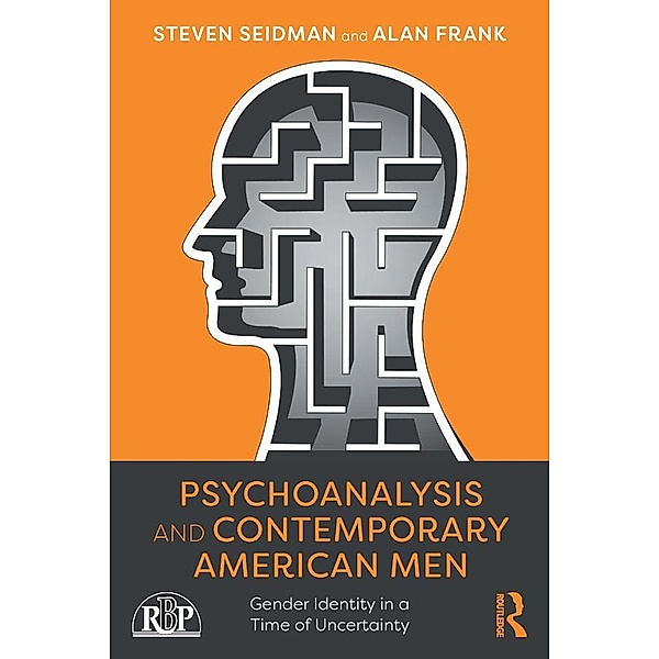 Psychoanalysis and Contemporary American Men, Steven Seidman, Alan Frank