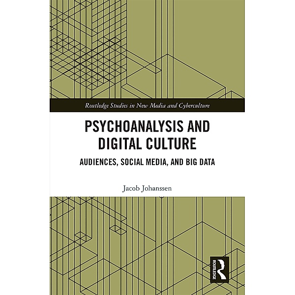 Psychoanalysis and Digital Culture, Jacob Johanssen