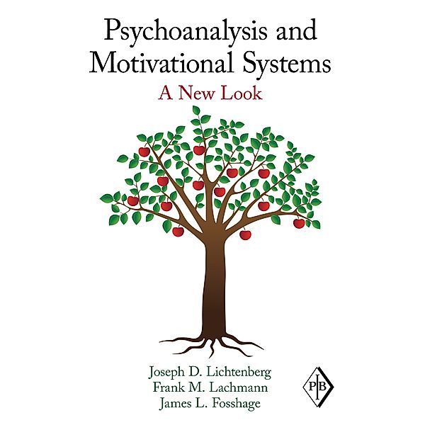 Psychoanalysis and Motivational Systems / Psychoanalytic Inquiry Book Series, Joseph D. Lichtenberg, Frank M. Lachmann, James L. Fosshage