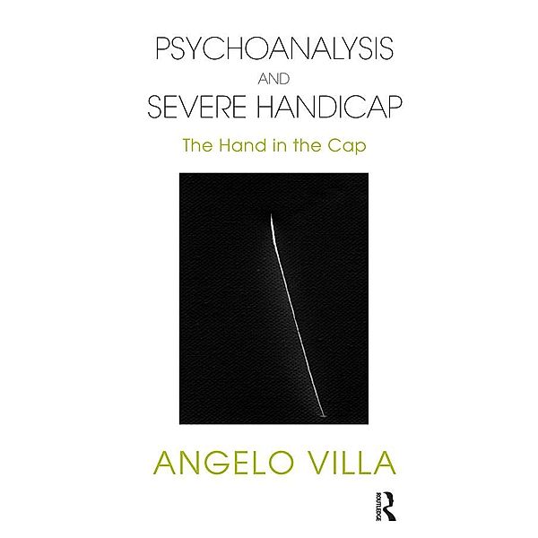 Psychoanalysis and Severe Handicap, Angelo Villa