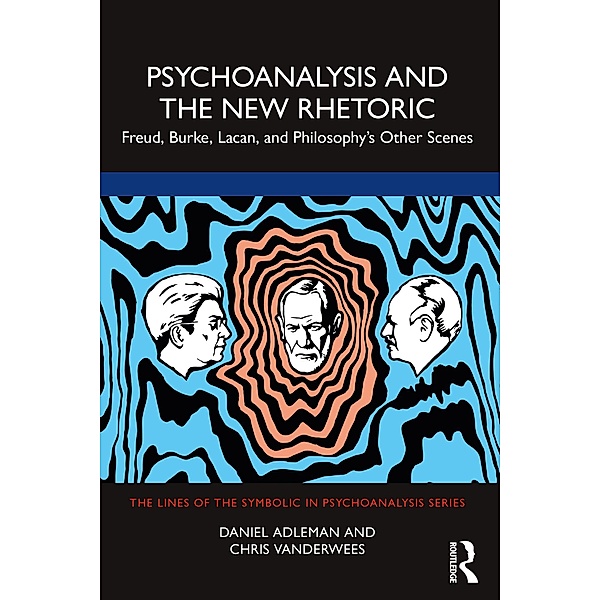 Psychoanalysis and the New Rhetoric, Daniel Adleman, Chris Vanderwees