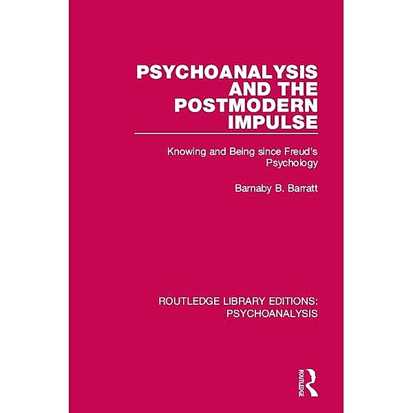 Psychoanalysis and the Postmodern Impulse, Barnaby B. Barratt