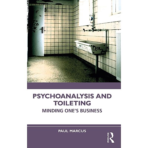 Psychoanalysis and Toileting, Paul Marcus