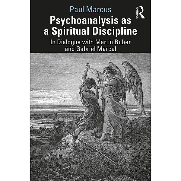 Psychoanalysis as a Spiritual Discipline, Paul Marcus