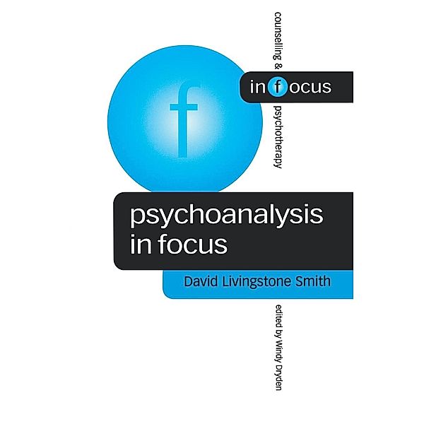 Psychoanalysis in Focus, David Livingston Smith, David Livingstone Smith