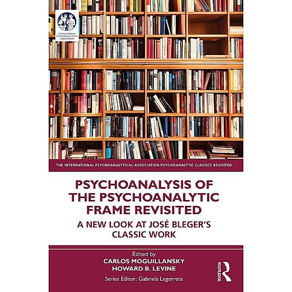 Psychoanalysis of the Psychoanalytic Frame Revisited