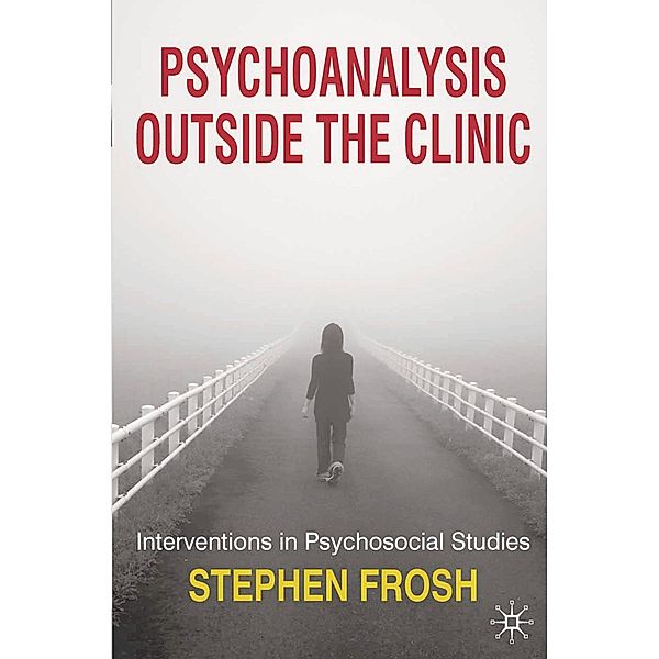 Psychoanalysis Outside the Clinic, Stephen Frosh