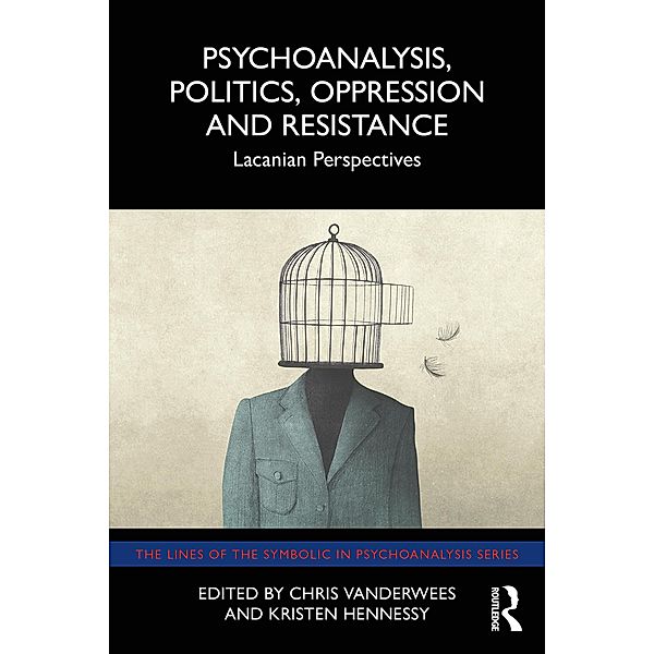 Psychoanalysis, Politics, Oppression and Resistance