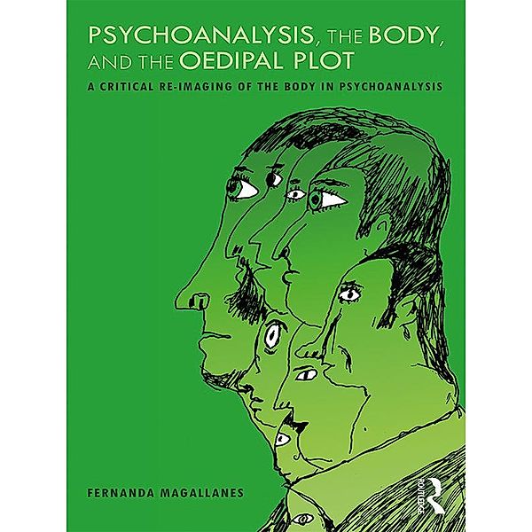 Psychoanalysis, the Body, and the Oedipal Plot, Fernanda Magallanes