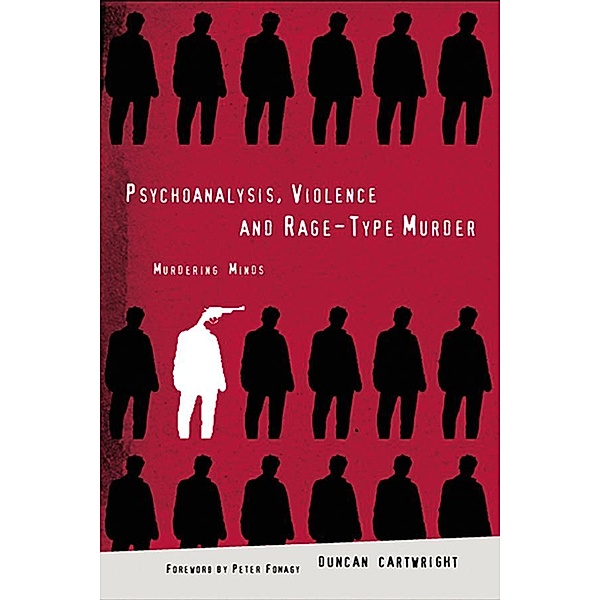 Psychoanalysis, Violence and Rage-Type Murder, Duncan Cartwright