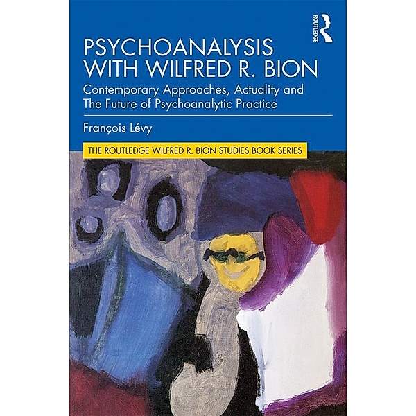 Psychoanalysis with Wilfred R. Bion, François Lévy