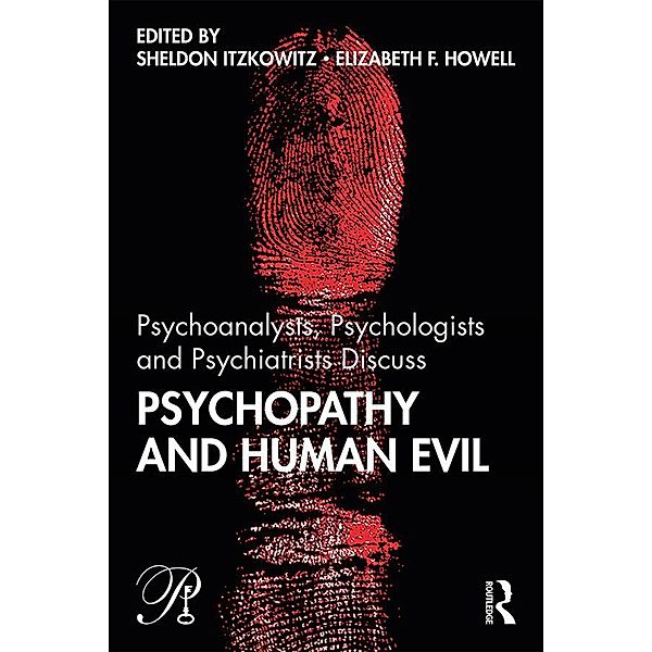 Psychoanalysts, Psychologists and Psychiatrists Discuss Psychopathy and Human Evil