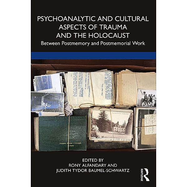 Psychoanalytic and Cultural Aspects of Trauma and the Holocaust