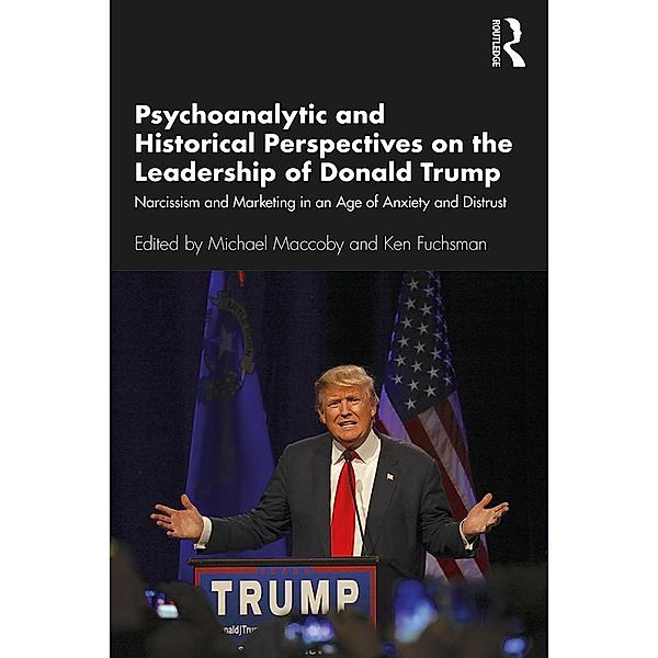 Psychoanalytic and Historical Perspectives on the Leadership of Donald Trump