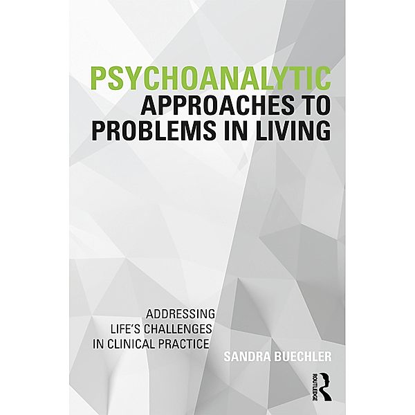 Psychoanalytic Approaches to Problems in Living, Sandra Buechler