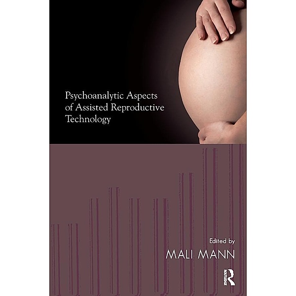 Psychoanalytic Aspects of Assisted Reproductive Technology, Mali Mann