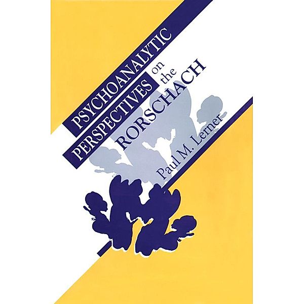Psychoanalytic Perspectives on the Rorschach, Paul M. Lerner