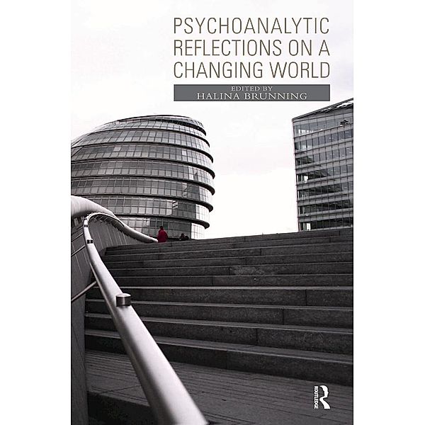 Psychoanalytic Reflections on a Changing World, Halina Brunning
