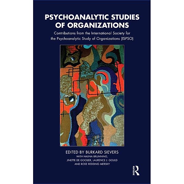 Psychoanalytic Studies of Organizations, Burkard Sievers