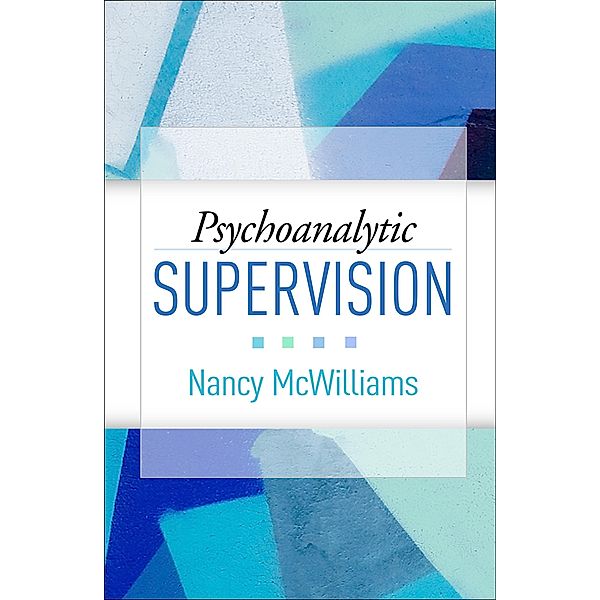 Psychoanalytic Supervision, Nancy McWilliams