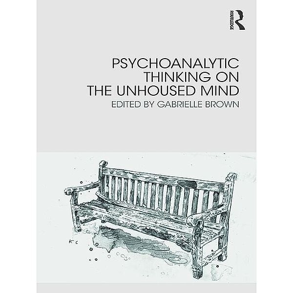 Psychoanalytic Thinking on the Unhoused Mind