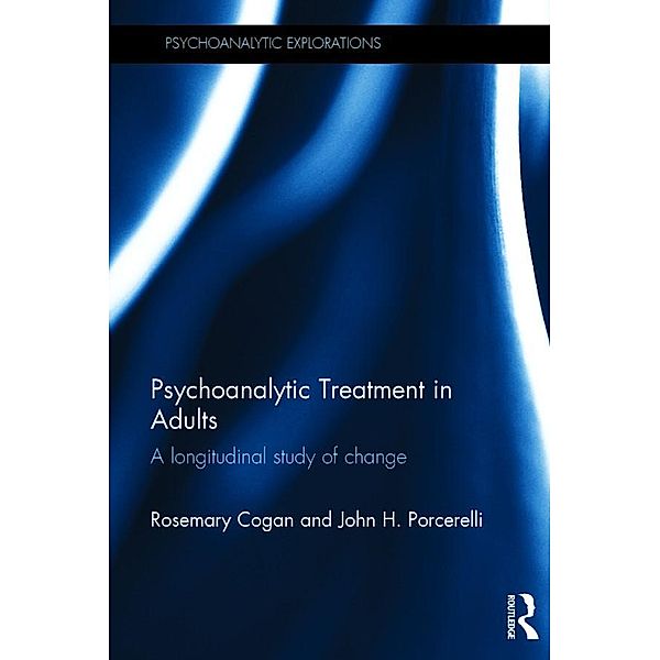 Psychoanalytic Treatment in Adults, Rosemary Cogan, John H. Porcerelli