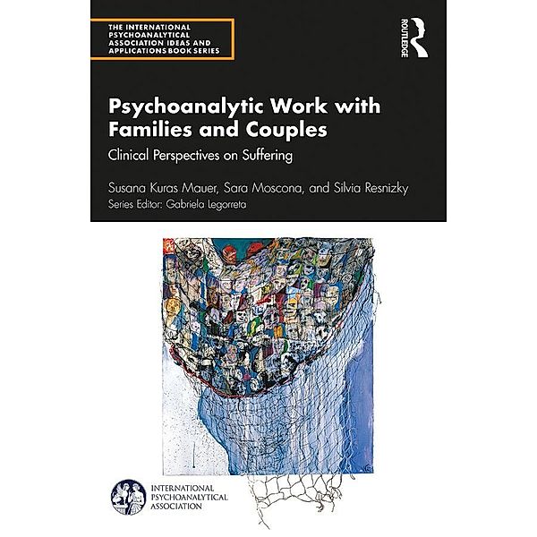 Psychoanalytic Work with Families and Couples, Susana Kuras Mauer, Sara Moscona, Silvia Resnizky