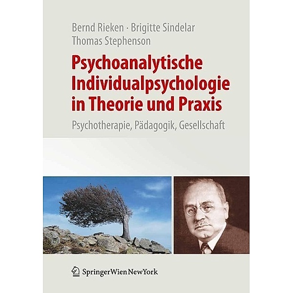 Psychoanalytische Individualpsychologie in Theorie und Praxis, Bernd Rieken, Brigitte Sindelar, Thomas Stephenson