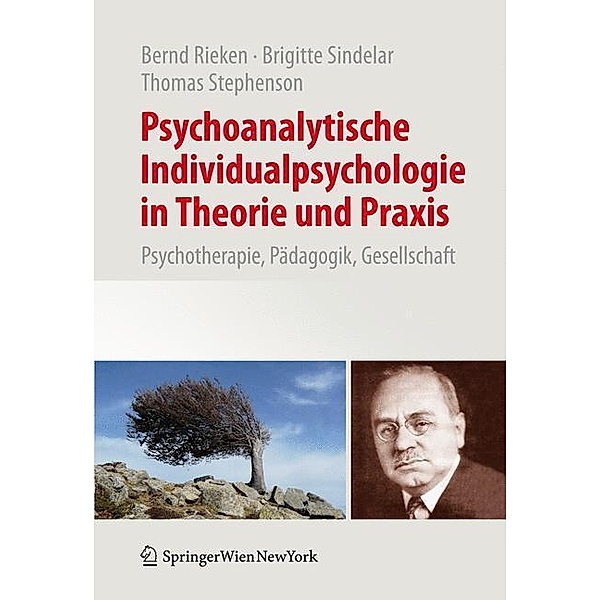 Psychoanalytische Individualpsychologie in Theorie und Praxis, Bernd Rieken, Brigitte Sindelar, Thomas Stephenson