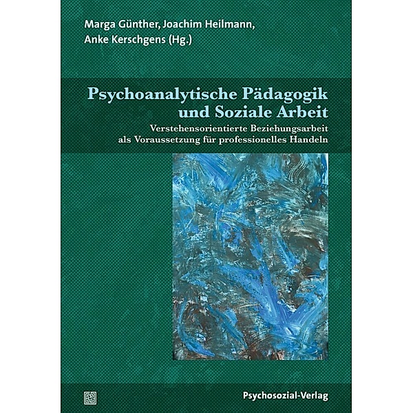 Psychoanalytische Pädagogik und Soziale Arbeit