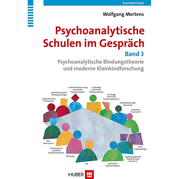 Psychoanalytische Schulen im Gespräch - Band 3, Wolfgang Mertens