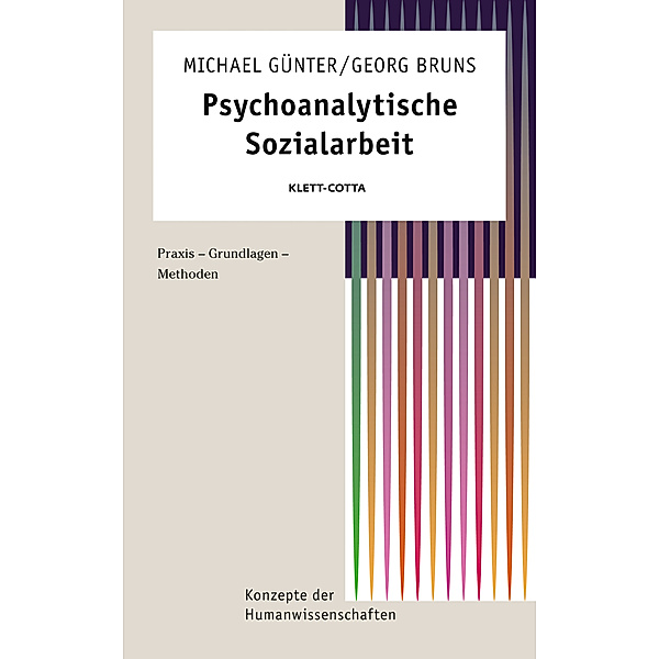 Psychoanalytische Sozialarbeit (Konzepte der Humanwissenschaften), Michael Günter, Georg Bruns