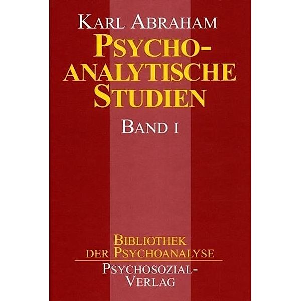 Psychoanalytische Studien, Band I und II, Karl Abraham
