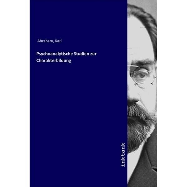 Psychoanalytische Studien zur Charakterbildung, Karl Abraham