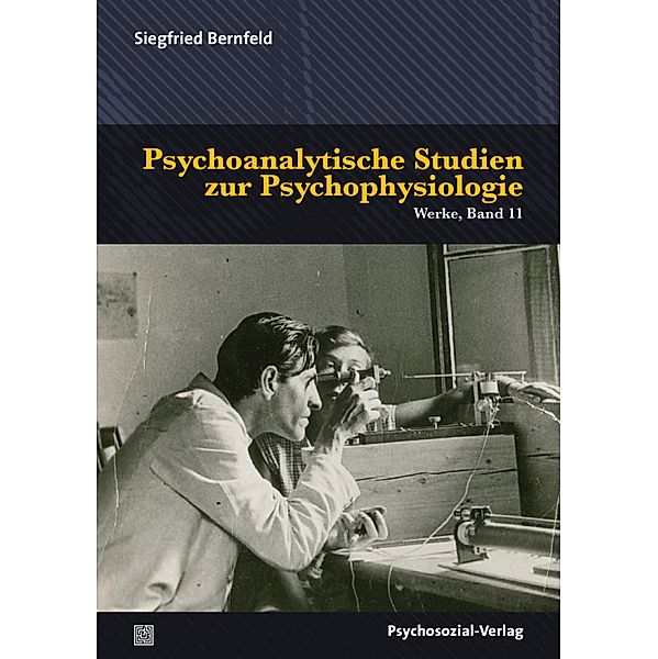 Psychoanalytische Studien zur Psychophysiologie, Siegfried Bernfeld