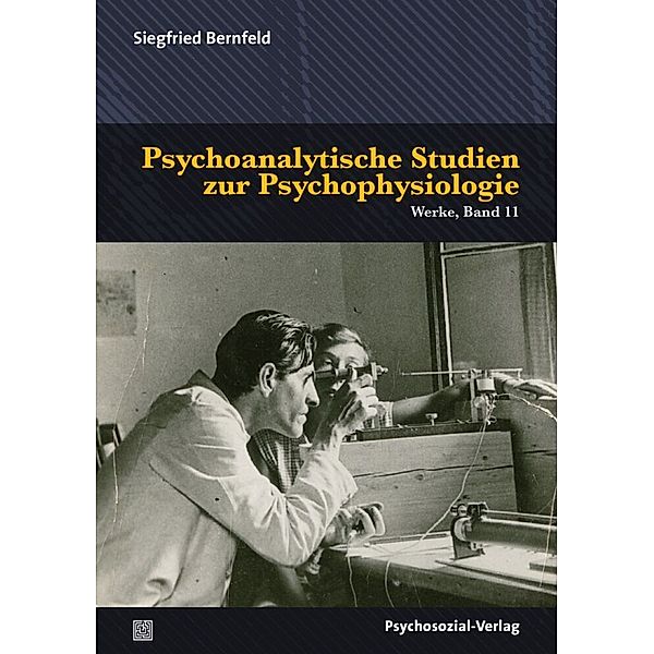 Psychoanalytische Studien zur Psychophysiologie, Siegfried Bernfeld