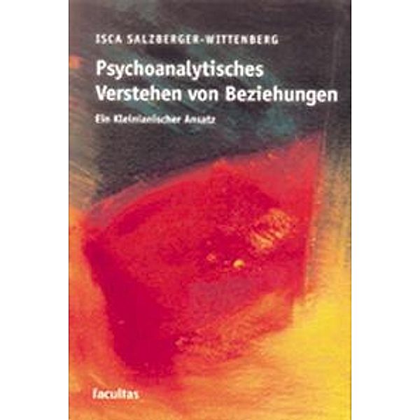 Psychoanalytisches Verstehen von Beziehungen, Isca Salzberger-Wittenberg