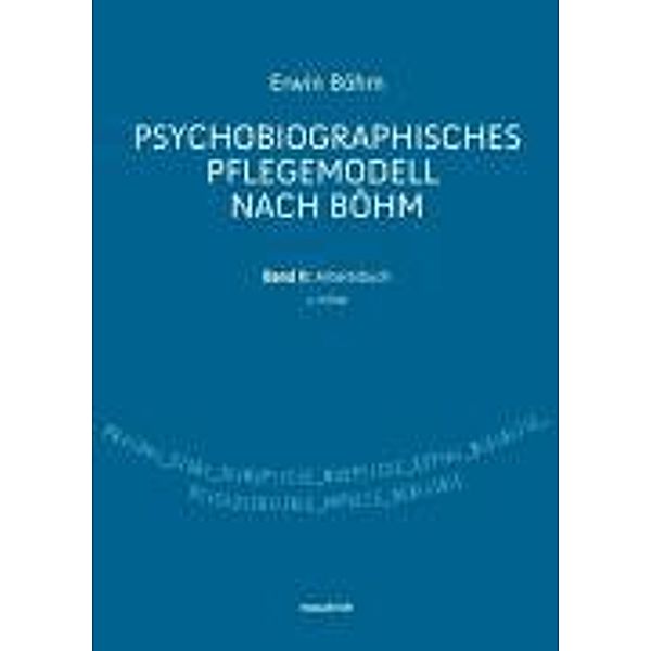 Psychobiographisches Pflegemodell nach Böhm, Erwin Böhm