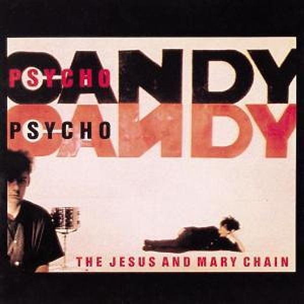 Psychocandy, The Jesus And Mary Chain